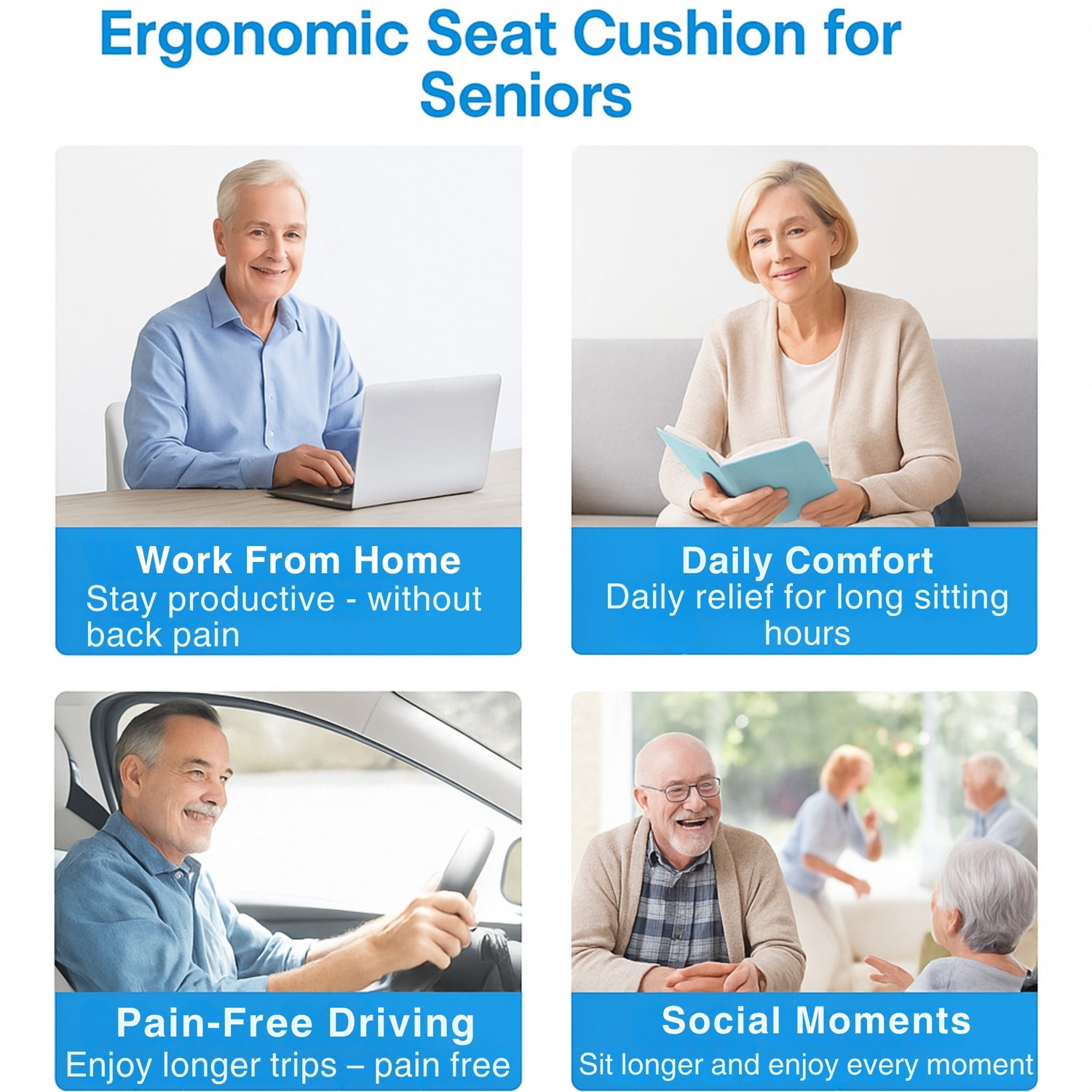 Ergonomic seat cushion for seniors with four scenarios: work from home, daily comfort, pain-free driving, and social moments.