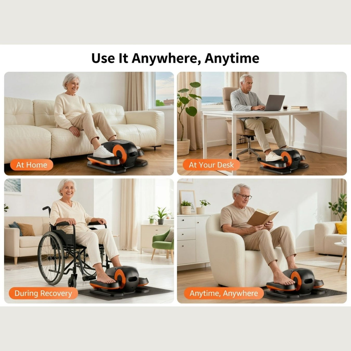Collage of four photos showing an under-desk elliptical machine in use at home, at a desk, during recovery in a wheelchair, and while relaxing, with text overlay Use It Anytime, Anywhere.⁠
